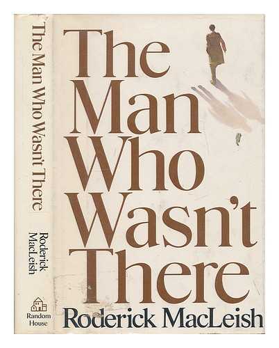 MACLEISH, RODERICK - The Man Who Wasn't There