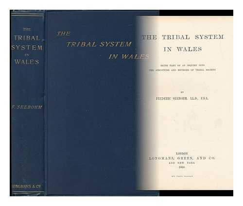 SEEBOHM, FREDERIC (1833-1912) - The Tribal System in Wales; Being Part of an Inquiry Into the Structure and Methods of Tribel Society