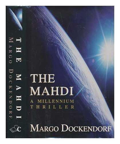 DOCKENDORF, MARGO - The Mahdi : a Millenium Thriller