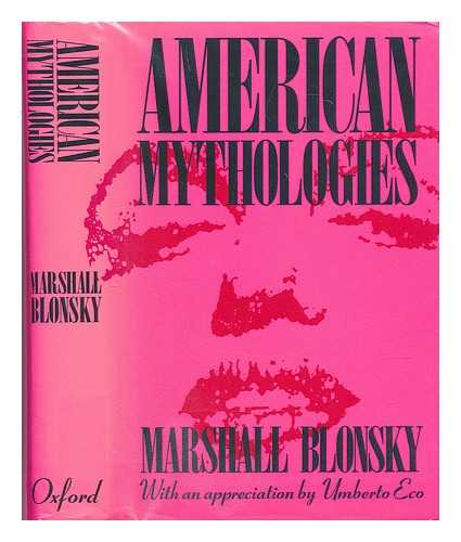 BLONSKY, MARSHALL - American Mythologies