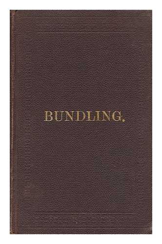 STILES, HENRY REED (1832-1909) - Bundling; its Origin, Progress and Decline in America. by Henry Reed Stiles...