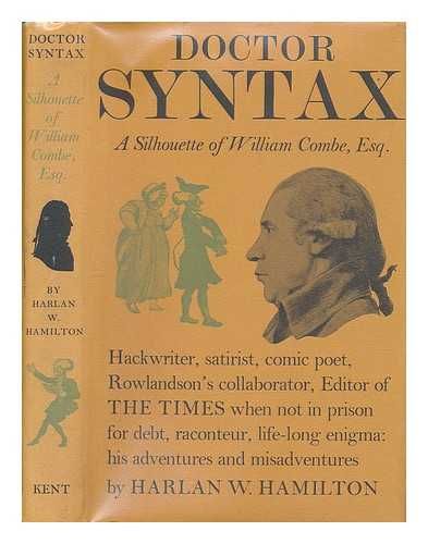 HAMILTON, HARLAN W - Doctor Syntax : a Silhouette of William Combe Esq. (1742-1823)