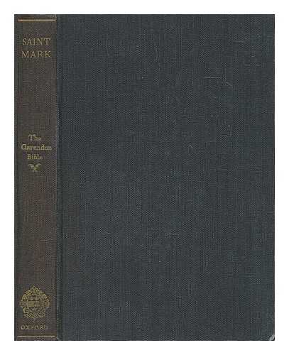 BLUNT, A. W. F. (ALFRED WALTER FRANK) (1879-1957) - The Gospel According to Saint Mark, in the Revised Version, with Introduction and Commentary by A. W. F. Blunt - [Bible. N. T. Mark. English.]