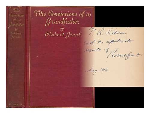 GRANT, ROBERT (1852-1940) - The Convictions of a Grandfather