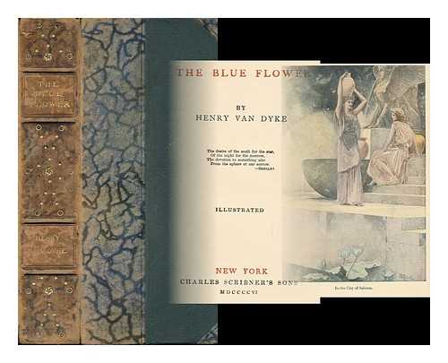 VAN DYKE, HENRY (1852-1933) - The Blue Flower