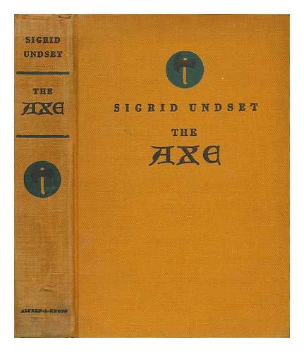 UNDSET, SIGRID - The Axe / Translated from the Norwegian by A. G. Chater