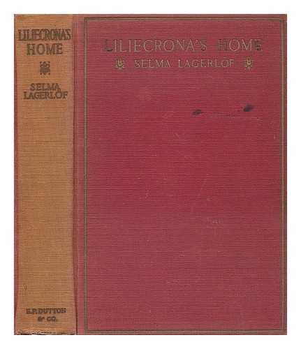 LAGERLOF, SELMA (1858-1940) - Liliecrona's Home