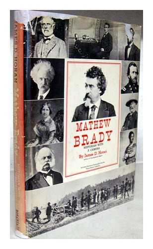 HORAN, JAMES DAVID (1914-) - Mathew Brady, Historian with a Camera. Picture Collation by Gertrude Horan