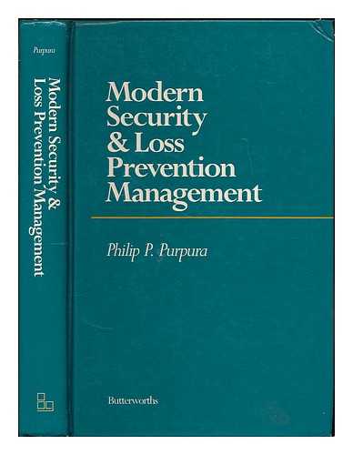 PURPURA, PHILIP P (1950-?) - Modern Security & Loss Prevention Management