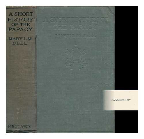 BELL, MARY I. M. OTTLEY - A Short History of the Papacy