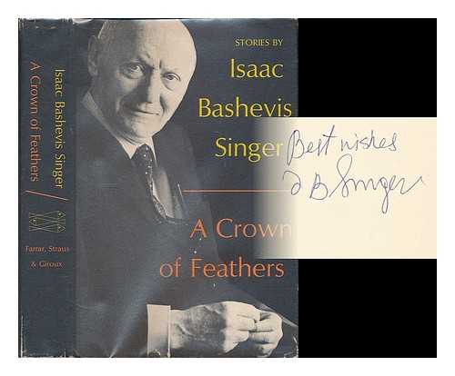 SINGER, ISAAC BASHEVIS (1904-1991) - A Crown of Feathers and Other Stories - [Uniform Title: Short Stories. English. Selections]