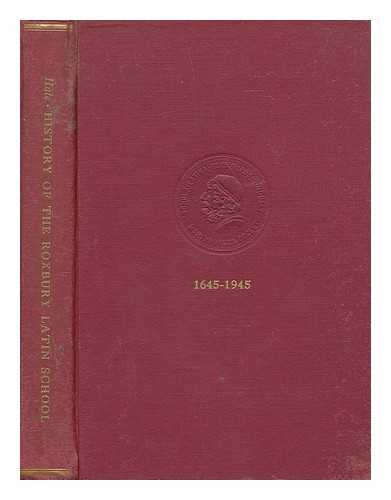 HALE, RICHARD WALDEN (1909-1976) - Tercentenary History of the Roxbury Latin School, 1645-1945