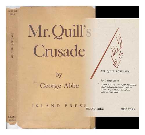 ABBE, GEORGE (1911-) - Mr. Quill's Crusade