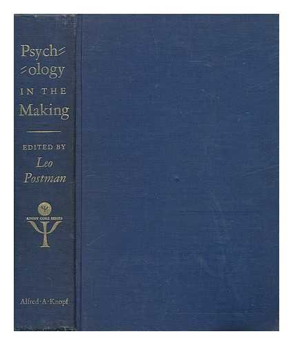 POSTMAN, LEO JOSEPH, ED. - Psychology in the Making; Histories of Selected Research Problems