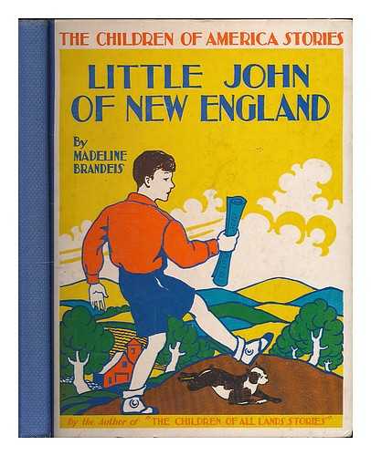 BRANDEIS, MADELINE (1897-1937) - Little John of New England