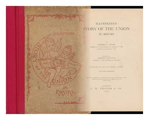 Adams, Robert Chamblet (1839-1892) - Illustrated Story of the Union in Rhyme