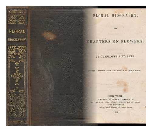 CHARLOTTE ELIZABETH (1790-1846) - [Floral Biography] - Chapters on Flowers - [On Memories and People Associated with Certain Flowers, Rather Than on the Flowers Themselves]