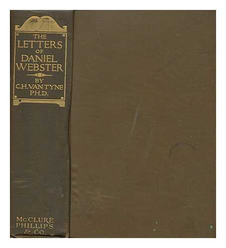 WEBSTER, DANIEL (1782-1852) - The Letters of Daniel Webster, from Documents Owned Principally by the New Hampshire Hitorical Society