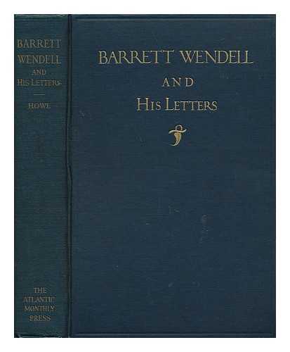 WENDELL, BARRETT (1855-1921) - Barrett Wendell and His Letters