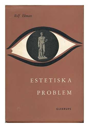 Ekman, Rolf (1921-) - Estetiska Problem