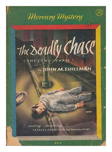 ESHLEMAN, JOHN MORTON - The Deadly Chase