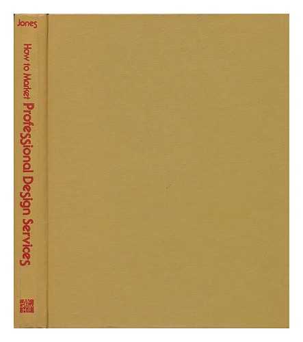 JONES, GERRE L. (1926-) - How to Market Professional Design Services