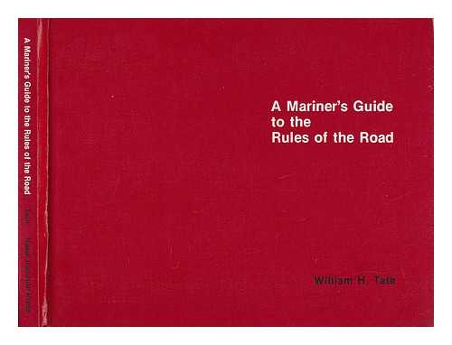 TATE, WILLIAM HENRY (1945-) - A Mariner's Guide to the Rules of the Road
