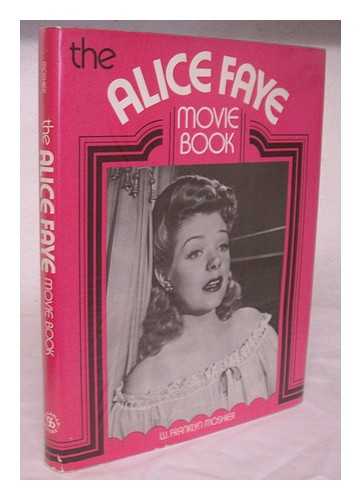 MOSHIER, W. FRANKLYN - The Alice Faye Movie Book