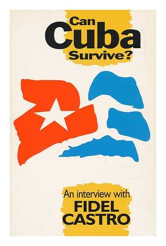 PAGES, BEATRIZ. TODD, MARY, TRANS. - Can Cuba Survive? : an Interview with Fidel Castro ; Translated from From Spanish by Mary Todd