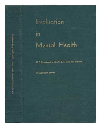 United States. National Advisory Mental Health Council. Community Services Committee - Evaluation in Mental Health : a Review of the Problem of Evaluating Mental Health Activities ; Report of the Subcommittee on Evaluation of Mental Health Activities, Community Services Committee, National Advisory Mental Health Council