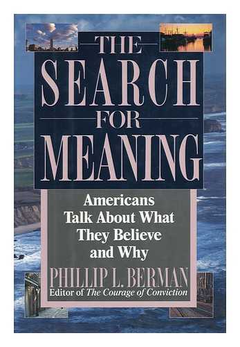 BERMAN, PHILLIP L - The Search for Meaning : Americans Talk about What They Believe and Why