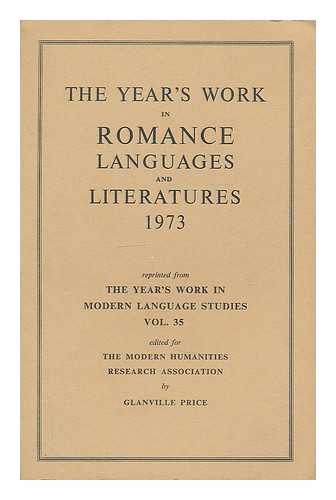 PRICE, GLANVILLE - The Year's Work in Romance Languages and Literatures, 1973 - Reprinted from the Year's Work in Modern Language Studies, Vol. 35