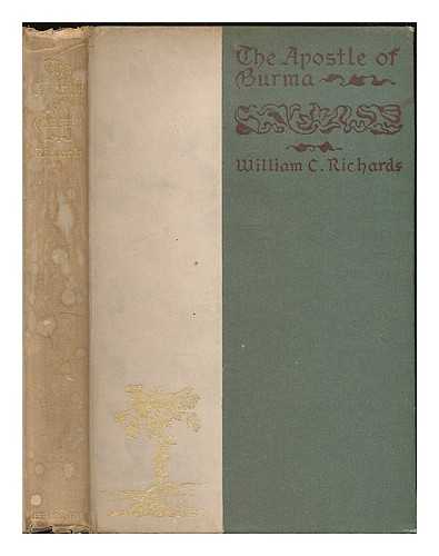 RICHARDS, WILLIAM C. - The Apostle of Burma : a Missionary Epic in Commemoration of the Centennial of the Birth of Adoniram Judson