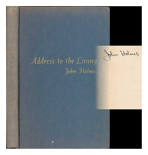 HOLMES, JOHN (B. 1904) - Address to the Living