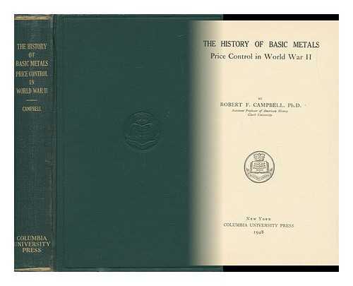 Campbell, Robert F. - The History of Basic Metals Price Control in World War 2