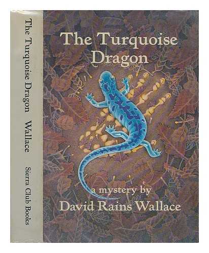WALLACE, DAVID RAINS (1945-?) - The Turquoise Dragon : a Mystery