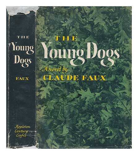 FAUX, CLAUDE - The Young Dogs. Translated from the French by Tony White