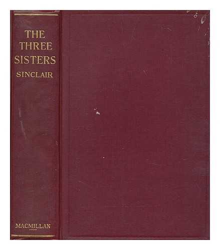 SINCLAIR, MAY - The Three Sisters