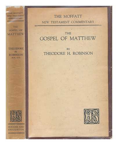 ROBINSON, THEODORE H. (THEODORE HENRY) (1881-1964) - The Gospel of Matthew