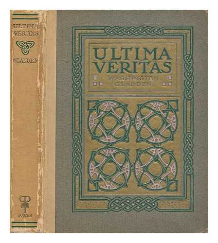 GLADDEN, WASHINGTON (1836-1918) - Ultima Veritas, and Other Verses