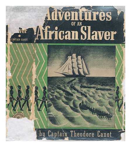 CANOT, THEODORE (1804-1860) - RELATED NAME: MAYER, BRANTZ (1809-1879) - Adventures of an African Slaver - [Uniform Title: Captain Canot, Or, Twenty Years of an African Slaver]