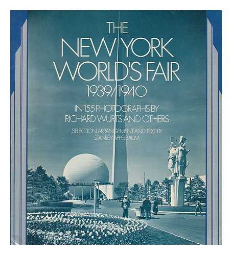 WURTS, RICHARD. APPELBAUM, STANLEY - The New York World's Fair, 1939/1940 in 155 Photographs