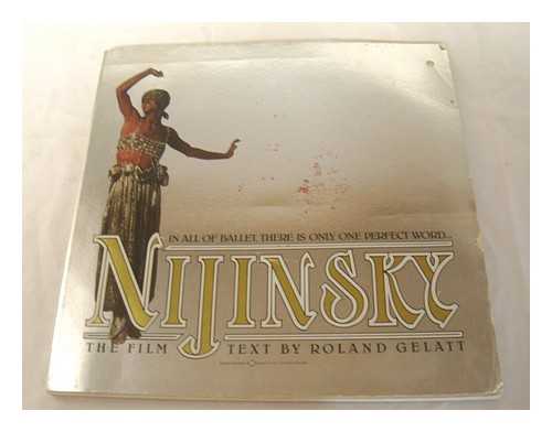 GELATT, ROLAND (1920-?) - Nijinsky : the Film / text by Roland Gelatt