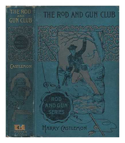 FOSDICK, CHARLES AUSTIN (1842-1915) - The Rod and Gun Club