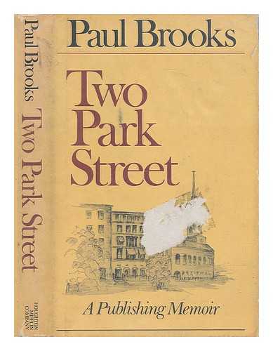 BROOKS, PAUL (1909-?) - Two Park Street : a Publishing Memoir