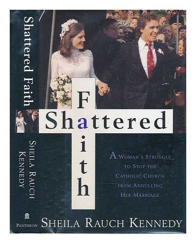 KENNEDY, SHEILA RAUCH - Shattered Faith