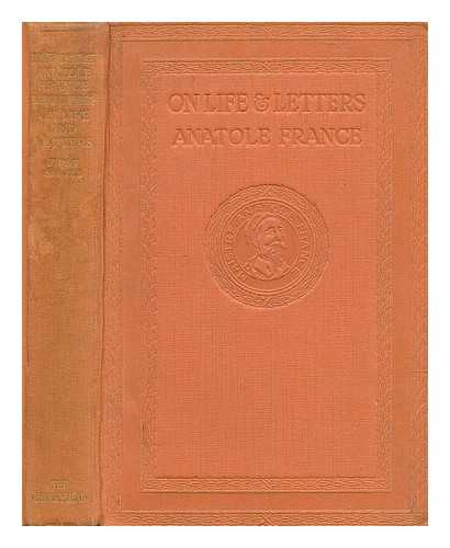 FRANCE, ANATOLE (1844-1924). EVANS, ARTHUR WILLIAM, TR. - On Life & Letters - First Series