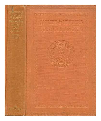 FRANCE, ANATOLE (1844-1924) - On Life & Letters - Third Series. Translated by Bernard Miall - [Uniform Title: La Vie Litteraire]