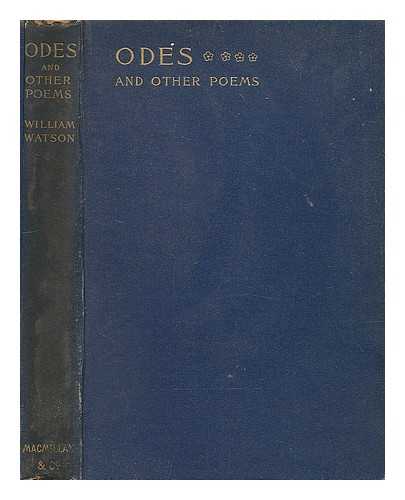 WATSON, WILLIAM (1858-1935) - Odes and Other Poems