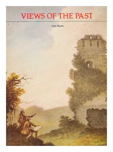 PAYNE, ANN (1941-?) - Views of the Past : Topographical Drawings in the British Library